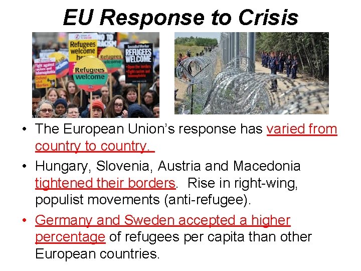 EU Response to Crisis • The European Union’s response has varied from country to