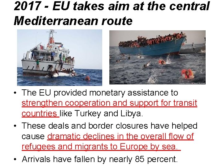 2017 - EU takes aim at the central Mediterranean route • The EU provided