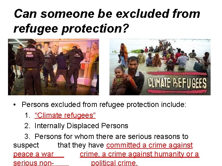 Can someone be excluded from refugee protection? • Persons excluded from refugee protection include: