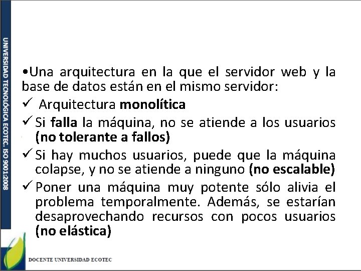  • Una arquitectura en la que el servidor web y la base de
