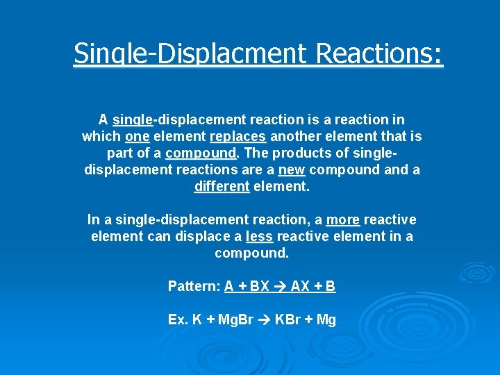 Single-Displacment Reactions: A single-displacement reaction is a reaction in which one element replaces another