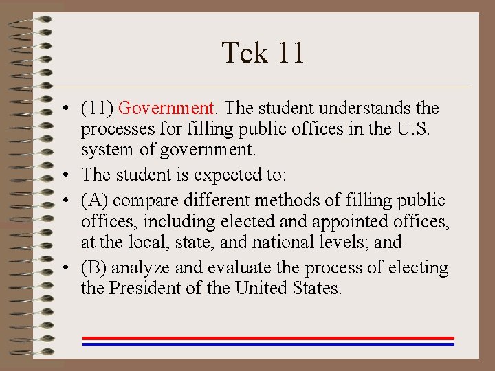 Tek 11 • (11) Government. The student understands the processes for filling public offices Tek 11 • (11) Government. The student understands the processes for filling public offices