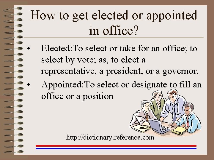 How to get elected or appointed in office? • • Elected: To select or How to get elected or appointed in office? • • Elected: To select or
