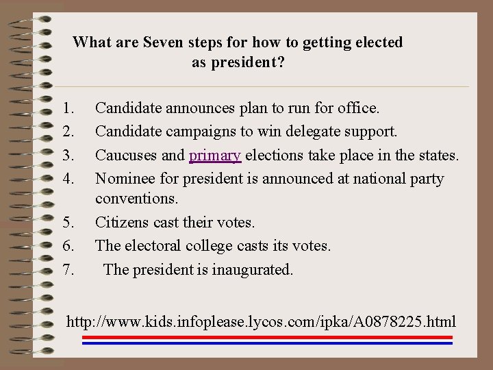 What are Seven steps for how to getting elected as president? 1. 2. 3. What are Seven steps for how to getting elected as president? 1. 2. 3.