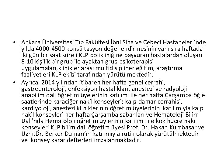  • Ankara Üniversitesi Tıp Fakültesi İbni Sina ve Cebeci Hastaneleri’nde yılda 4000 -4500