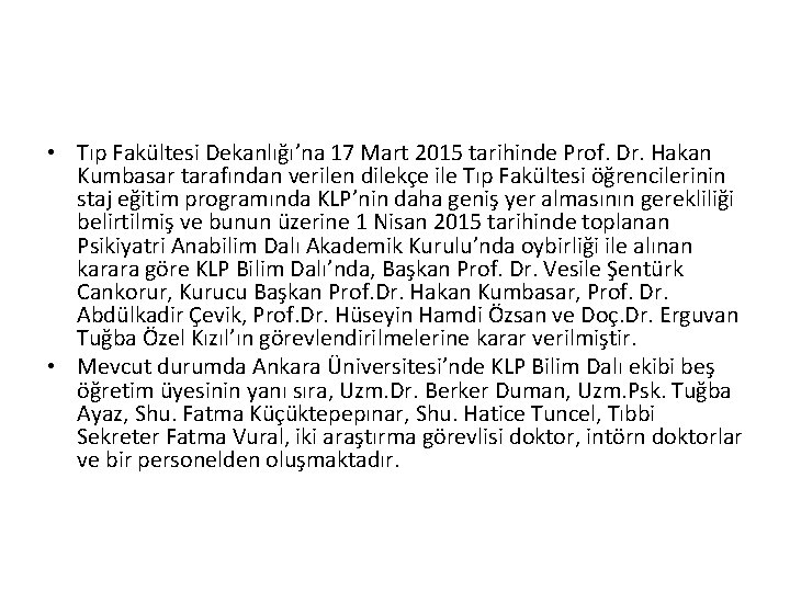  • Tıp Fakültesi Dekanlığı’na 17 Mart 2015 tarihinde Prof. Dr. Hakan Kumbasar tarafından