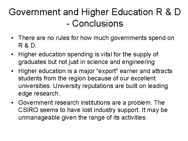 Government and Higher Education R & D - Conclusions • There are no rules