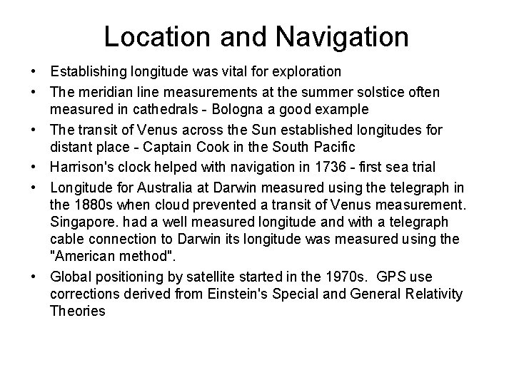 Location and Navigation • Establishing longitude was vital for exploration • The meridian line