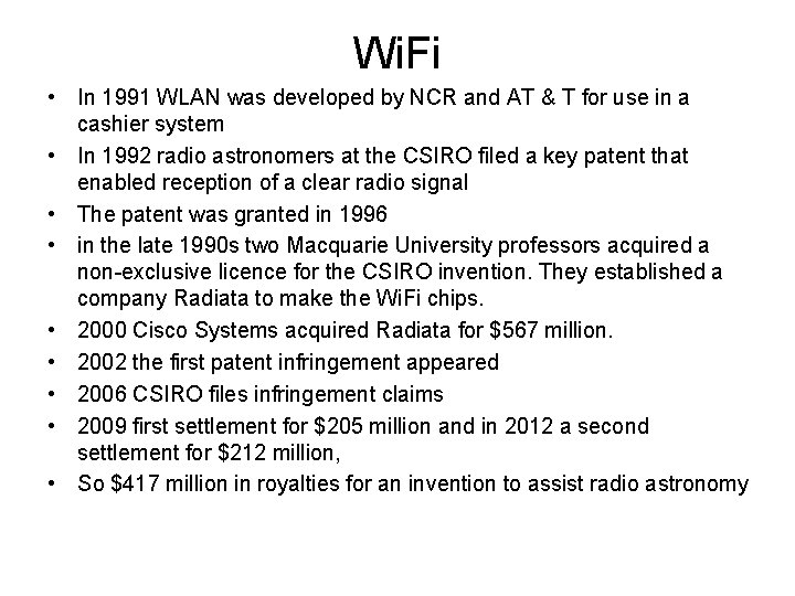 Wi. Fi • In 1991 WLAN was developed by NCR and AT & T