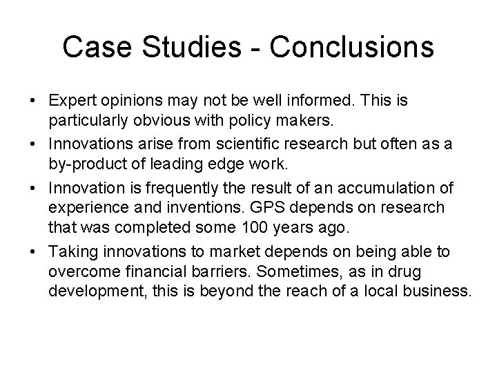 Case Studies - Conclusions • Expert opinions may not be well informed. This is