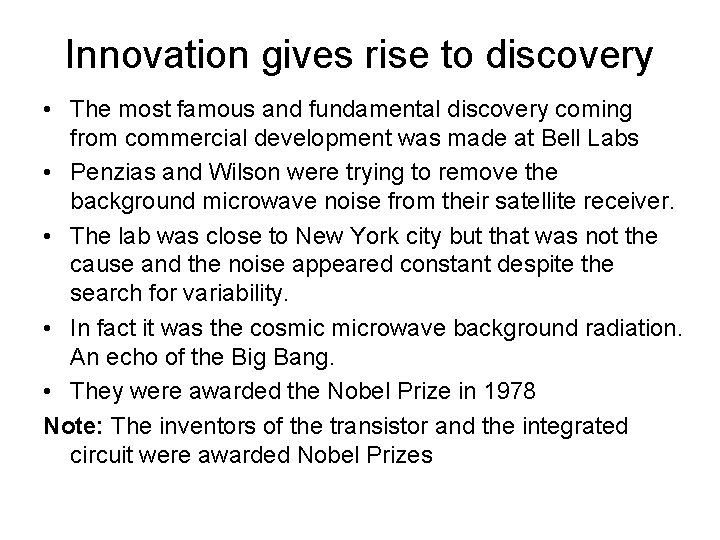 Innovation gives rise to discovery • The most famous and fundamental discovery coming from