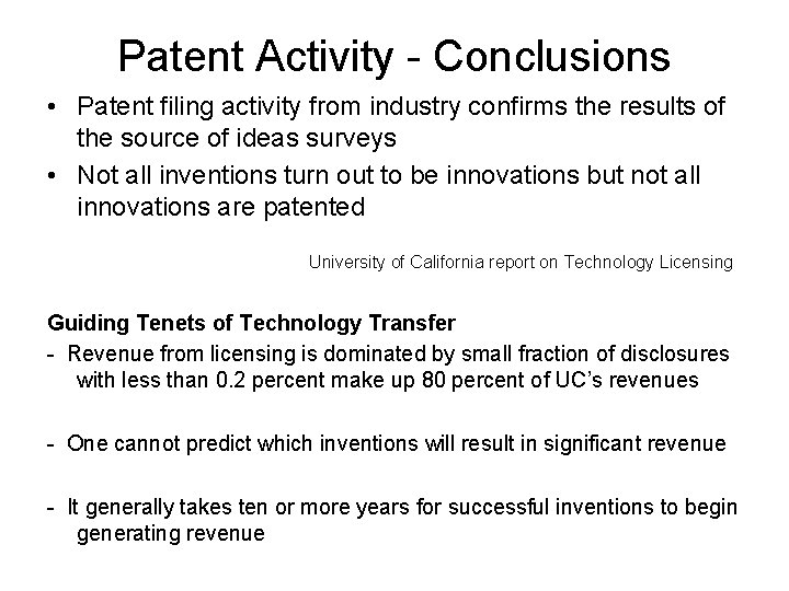 Patent Activity - Conclusions • Patent filing activity from industry confirms the results of