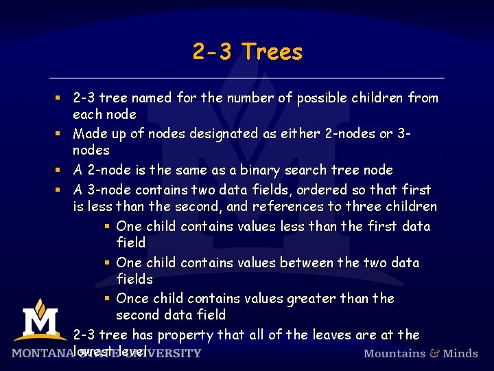 2 -3 Trees § 2 -3 tree named for the number of possible children