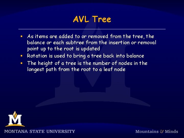 AVL Tree § As items are added to or removed from the tree, the