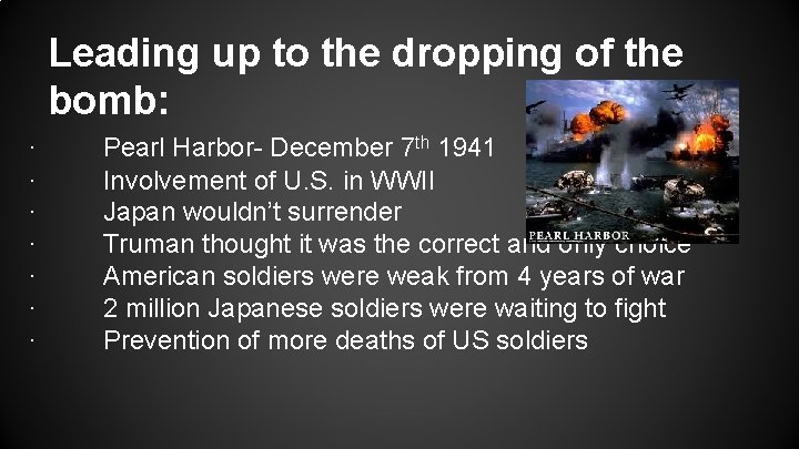 Leading up to the dropping of the bomb: · · · · Pearl Harbor-