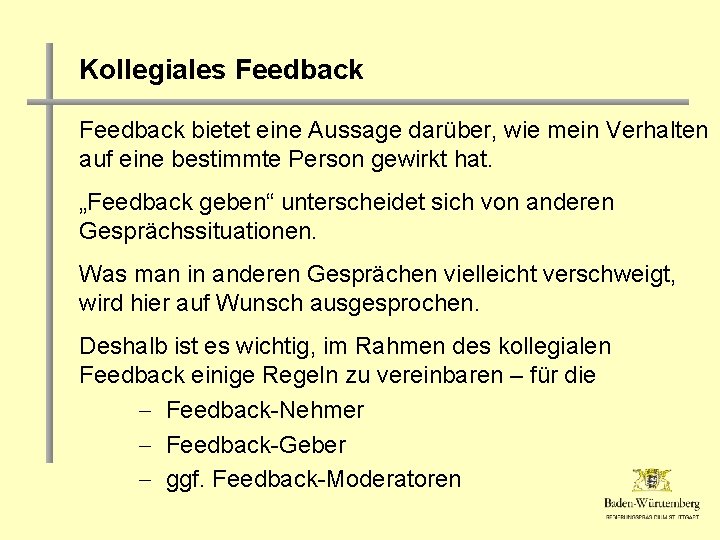 Kollegiales Feedback bietet eine Aussage darüber, wie mein Verhalten auf eine bestimmte Person gewirkt