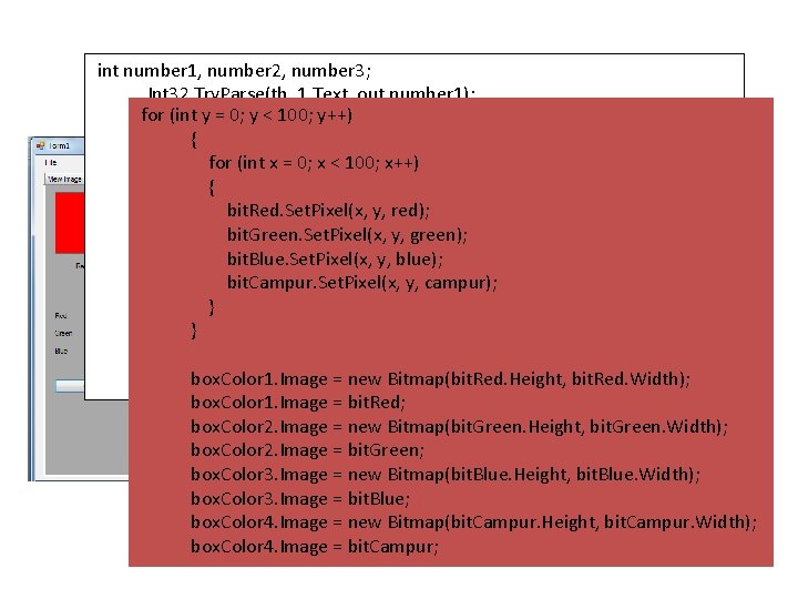 RGB Color int number 1, number 2, number 3; Int 32. Try. Parse(tb_1. Text,