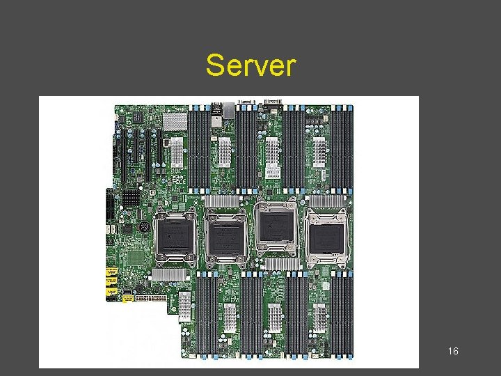 Server 16 