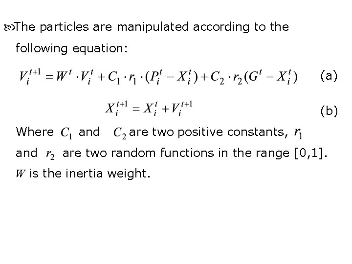  The particles are manipulated according to the following equation: (a) (b) Where and