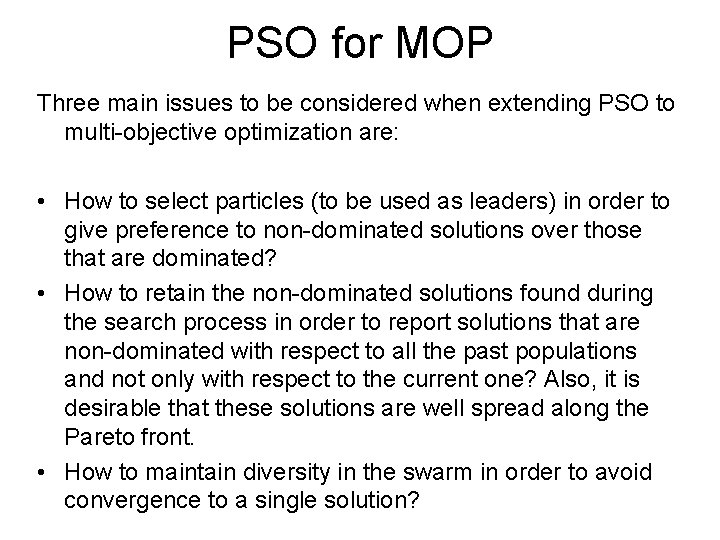 PSO for MOP Three main issues to be considered when extending PSO to multi-objective