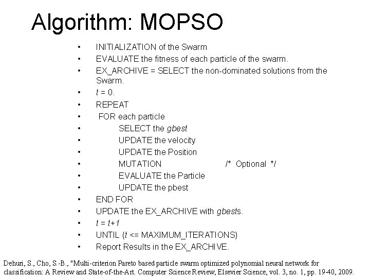 Algorithm: MOPSO • • • • • INITIALIZATION of the Swarm EVALUATE the fitness