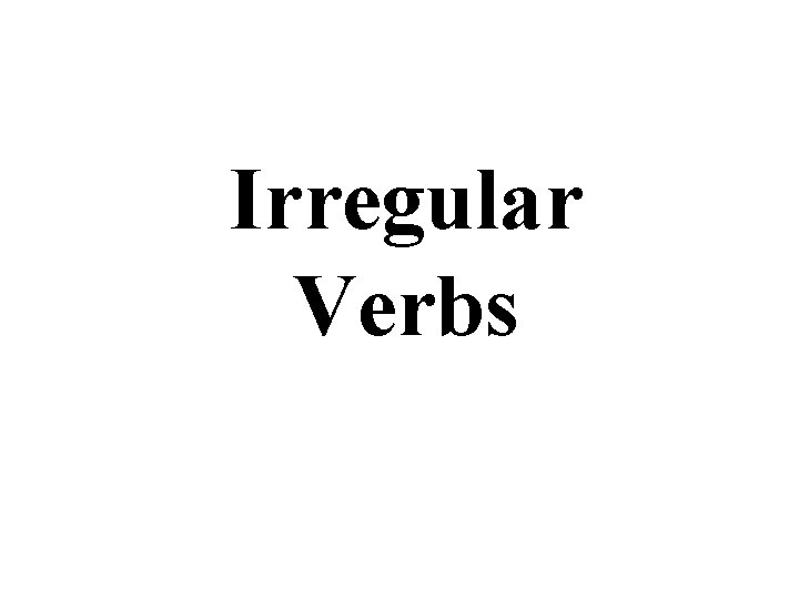 Irregular Verbs 
