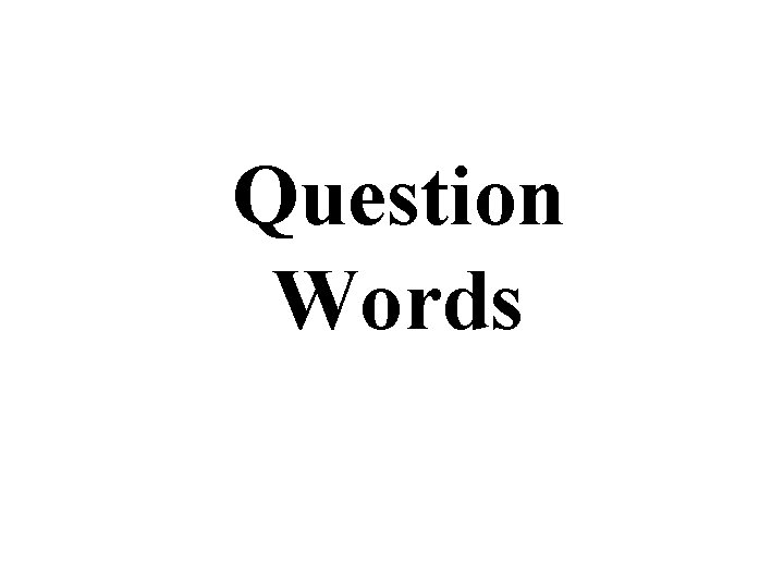 Question Words 