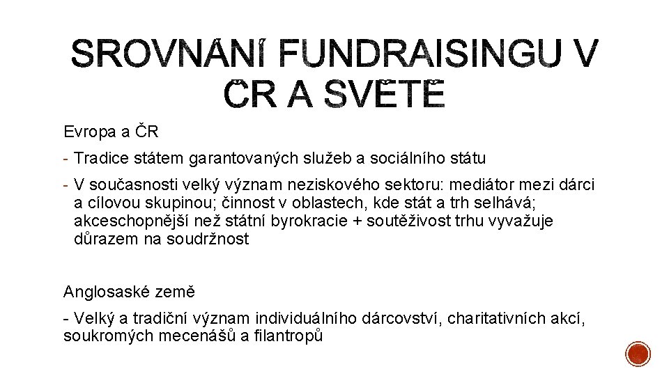 Evropa a ČR - Tradice státem garantovaných služeb a sociálního státu - V současnosti
