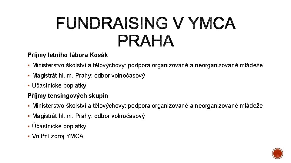 Příjmy letního tábora Kosák § Ministerstvo školství a tělovýchovy: podpora organizované a neorganizované mládeže