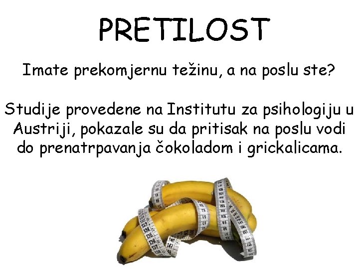 PRETILOST Imate prekomjernu težinu, a na poslu ste? Studije provedene na Institutu za psihologiju