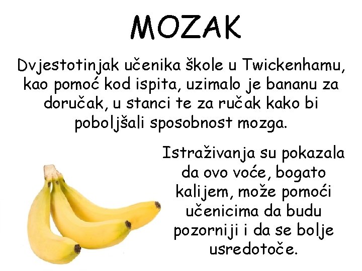 MOZAK Dvjestotinjak učenika škole u Twickenhamu, kao pomoć kod ispita, uzimalo je bananu za