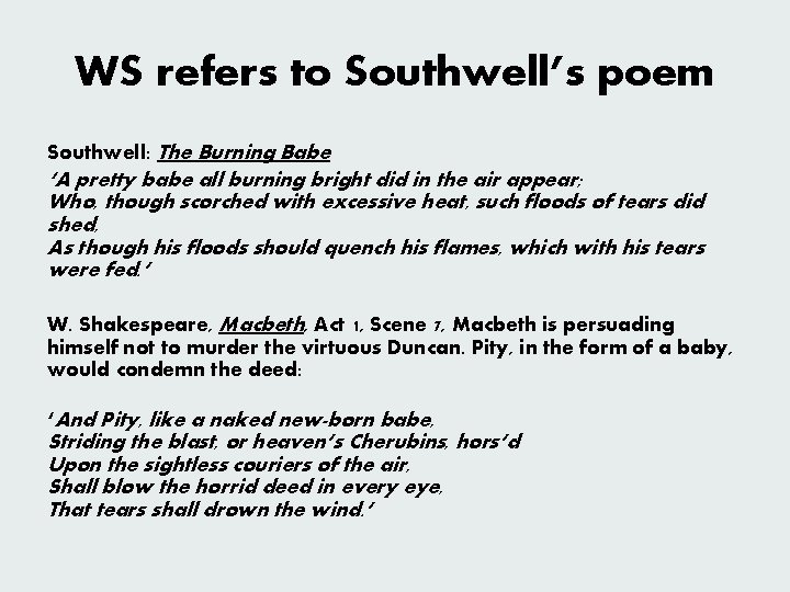 WS refers to Southwell’s poem Southwell: The Burning Babe ‘A pretty babe all burning