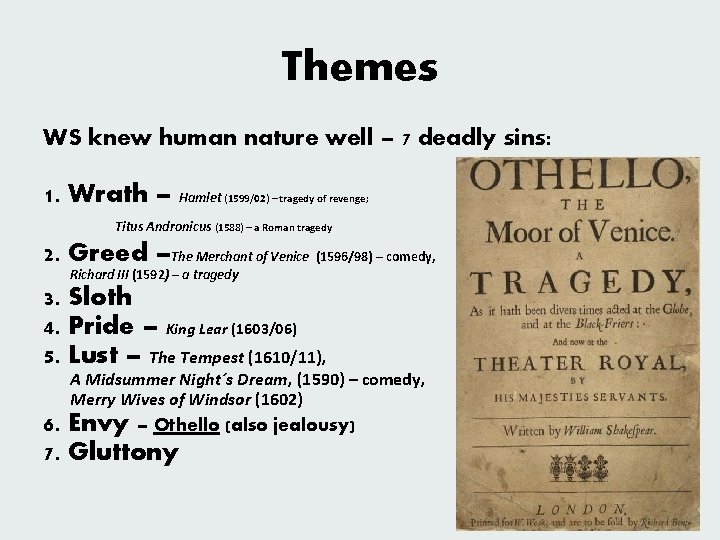 Themes WS knew human nature well – 7 deadly sins: 1. Wrath – Hamlet