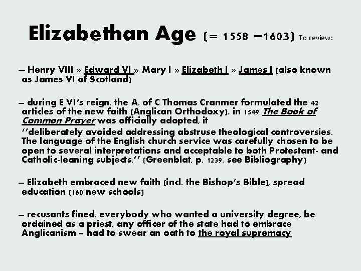 Elizabethan Age (= 1558 – 1603) To review: Henry VIII » Edward VI »