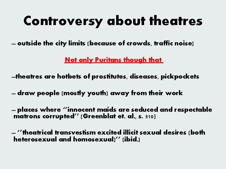 Controversy about theatres outside the city limits (because of crowds, traffic noise) Not only