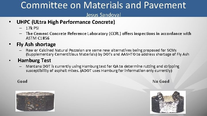 Committee on Materials and Pavement Jesus Sandoval • UHPC (ULtra High Performance Concrete) –