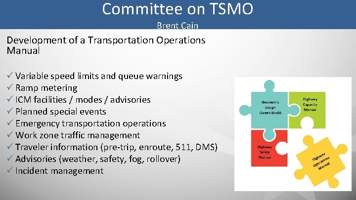 Committee on TSMO Brent Cain Development of a Transportation Operations Manual ü Variable speed
