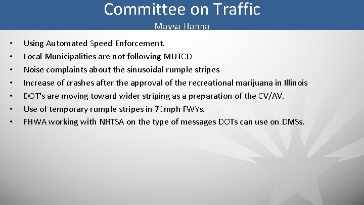 Committee on Traffic Maysa Hanna • • Using Automated Speed Enforcement. Local Municipalities are