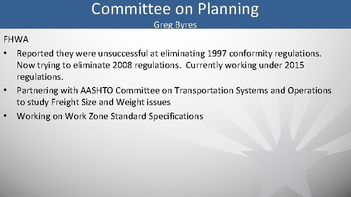 Committee on Planning Greg Byres FHWA • Reported they were unsuccessful at eliminating 1997