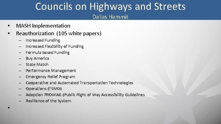 Councils on Highways and Streets Dallas Hammit • • MASH Implementation Reauthorization (105 white