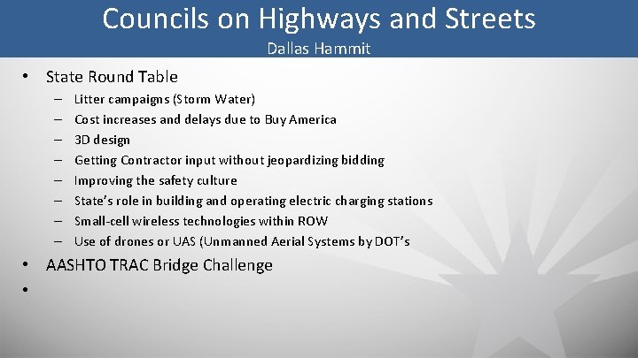 Councils on Highways and Streets Dallas Hammit • State Round Table – – –