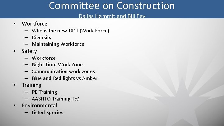 Committee on Construction Dallas Hammit and Bill Fay • • Workforce – Who is