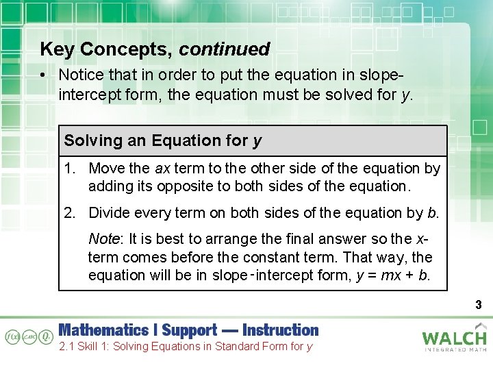 Key Concepts, continued • Notice that in order to put the equation in slopeintercept