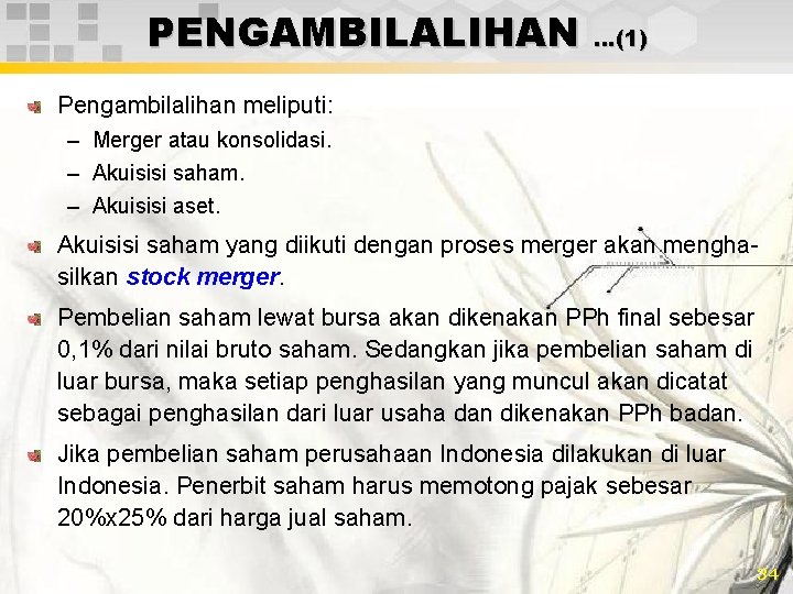 PENGAMBILALIHAN …(1) Pengambilalihan meliputi: – Merger atau konsolidasi. – Akuisisi saham. – Akuisisi aset.