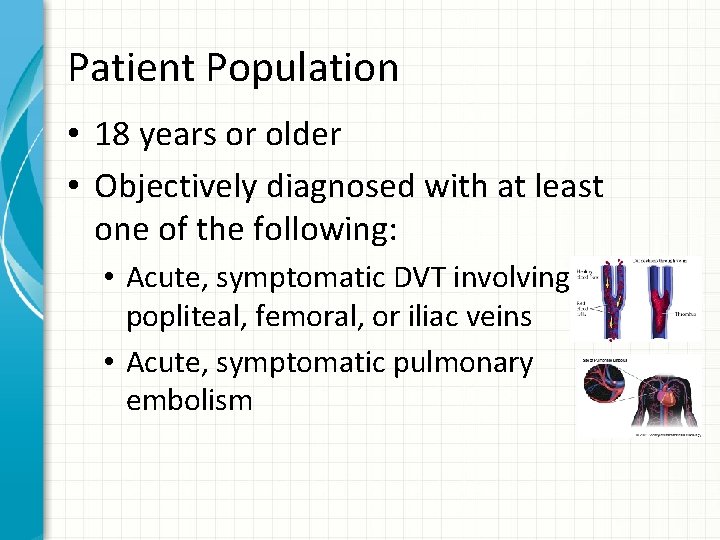 Patient Population • 18 years or older • Objectively diagnosed with at least one