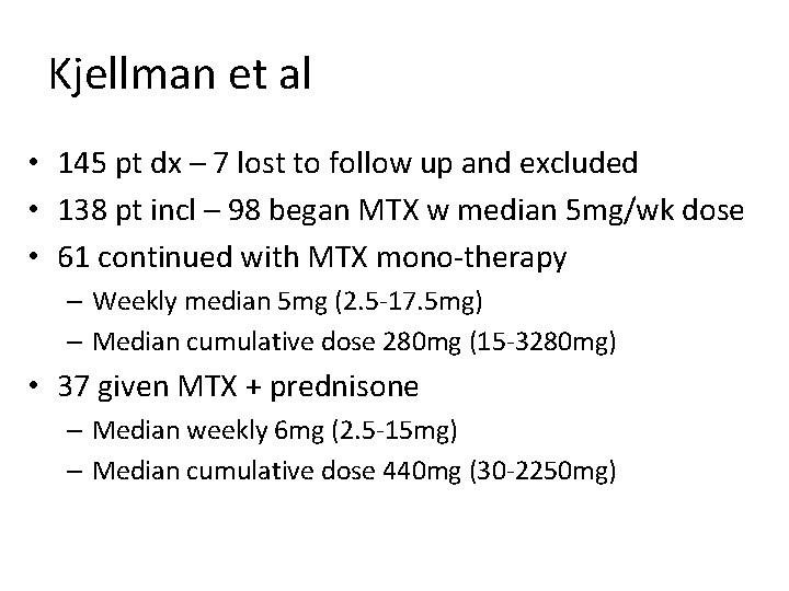 Kjellman et al • 145 pt dx – 7 lost to follow up and