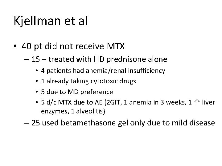 Kjellman et al • 40 pt did not receive MTX – 15 – treated