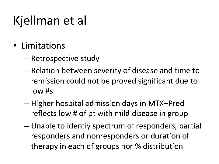 Kjellman et al • Limitations – Retrospective study – Relation between severity of disease