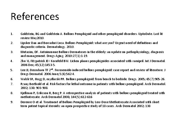 References 1. 2. 3. 4. 5. 6. 7. 8. 9. Goldstein, BG and Goldstein