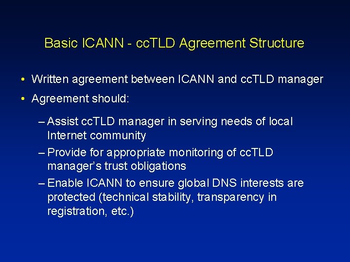 Basic ICANN - cc. TLD Agreement Structure • Written agreement between ICANN and cc.